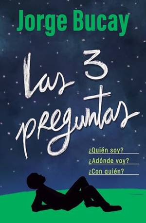 Bucay, Jorge. Las Tres Preguntas / The Three Questions. Prh Grupo Editorial, 2021.