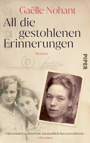 Nohant, Gaëlle. All die gestohlenen Erinnerungen - Roman | Packend und berührend - der preisgekrönte Titel aus Frankreich. Piper Verlag GmbH, 2024.