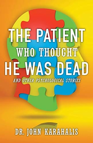 Karahalis, John. The Patient Who Thought He Was Dead - and Other Psychological Stories. Gatekeeper Press, 2020.