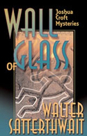Satterthwait, Walter. Wall of Glass - A Joshua Croft Mystery. University of New Mexico Press, 2002.