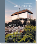 Architekten Reisen. Design-Refugien an der Ostsee