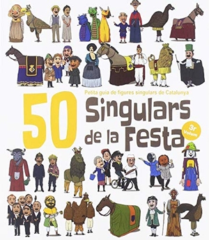Juanolo / Aitor Garrido Ramos. 50 Singulars de la Festa. Volum 3 : Petita guia de figures singulars de Catalunya. El Cep i la Nansa Edicions, 2019.