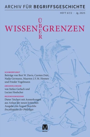 Dutt, Carsten / Hubertus Busche et al (Hrsg.). Archiv für Begriffsgeschichte. Band 67,2 - Schwerpunkt: Wissen über Grenzen. Meiner Felix Verlag GmbH, 2026.