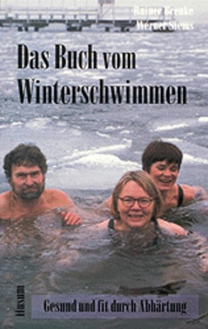 Brenke, Rainer / Werner Siems. Das Buch vom Winterschwimmen - Gesund und fit durch Abhärtung. Husum Druck, 1996.