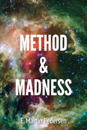 Pedersen, E. Martin. Method & Madness. Odyssey Books, 2024.