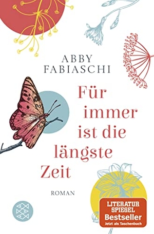 Fabiaschi, Abby. Für immer ist die längste Zeit. FISCHER Taschenbuch, 2019.