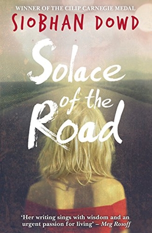 Dowd, Siobhan. Solace of the Road. Inklore, 2015.