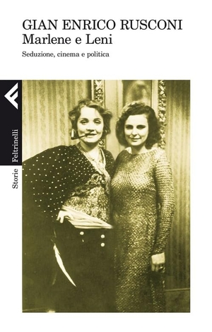 Rusconi, Gian Enrico. Marlene e Leni. Seduzione, cinema e politica. Feltrinelli, 2013.