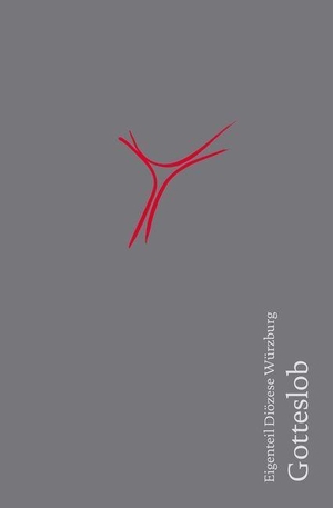 Gotteslob - Eigenteil der Diözese Würzburg. Echter Verlag GmbH, 2018.