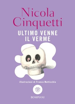 Cinquetti, Nicola. Ultimo venne il verme. Bompiani, 2024.