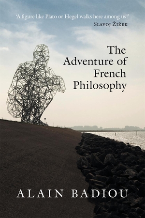 Badiou, Alain. The Adventure of French Philosophy. Verso Books, 2022.