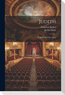 Judith: Tragedia En Cinco Actos