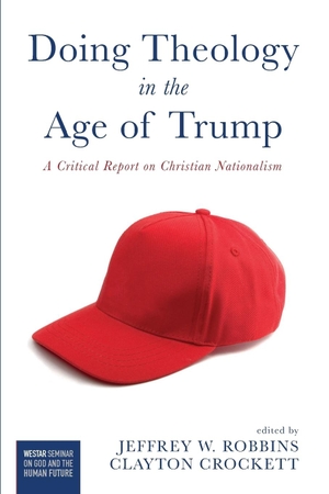 Crockett, Clayton / Jeffrey W. Robbins (Hrsg.). Doing Theology in the Age of Trump. Cascade Books, 2018.