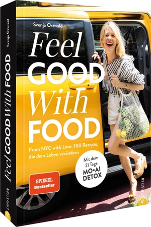 Ostwald, Svenja. Feel Good With Food - From NYC with Love: 100 Rezepte, die dein Leben verändern. Mit dem 21 Tage MOAI DETOX. Christian Verlag GmbH, 2024.