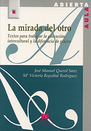 Reyzábal, María Victoria / José Manuel Querol Sanz. La mirada del otro. Editorial La Muralla, S.A., 2008.