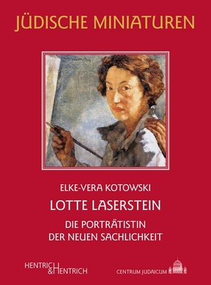 Kotowski, Elke-Vera. Lotte Laserstein - Die Porträtistin der Neuen Sachlichkeit. Hentrich & Hentrich, 2022.
