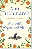 Marigolds, Myrtle and Moles
