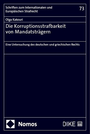 Kakouri, Olga. Die Korruptionsstrafbarkeit von Mandatsträgern - Eine Untersuchung des deutschen und griechischen Rechts. Nomos Verlags GmbH, 2024.