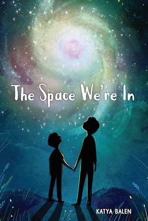 Balen, Katya. The Space We're in. Candlewick Press (MA), 2021.
