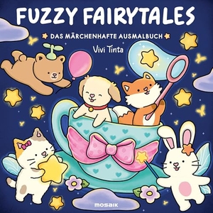 Tinta, Vivi. Fuzzy Fairytales - Das märchenhafte Ausmalbuch - Motive zum Träumen für Erwachsene und Jugendliche. Mosaik Verlag, 2026.