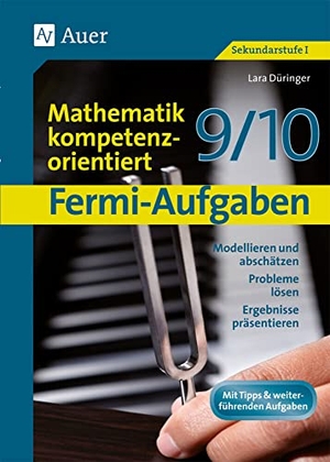 Düringer, Lara. Fermi-Aufgaben-Mathematik kompetenzorientiert 9/10 - Modellieren und abschätzen, Probleme lösen, Ergebnisse präsentieren (9. und 10. Klasse). Auer Verlag i.d.AAP LW, 2015.