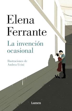 Ferrante, Elena. La Invención Ocasional / Incidental Inventions. Prh Grupo Editorial, 2020.