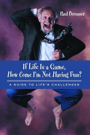 Brenner, Paul. If Life Is a Game, How Come I'm Not Having Fun? - A Guide to Life's Challenges. SUNY Press, 2001.