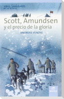 Scott, Amundsen y el precio de la gloria