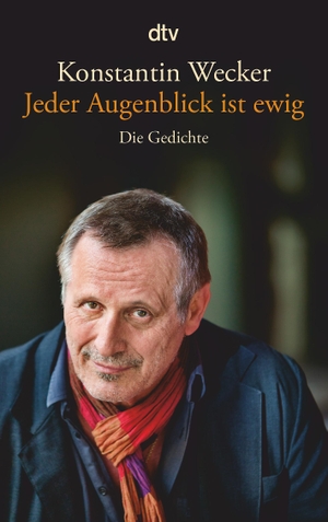 Wecker, Konstantin. Jeder Augenblick ist ewig - Die Gedichte. dtv Verlagsgesellschaft, 2015.