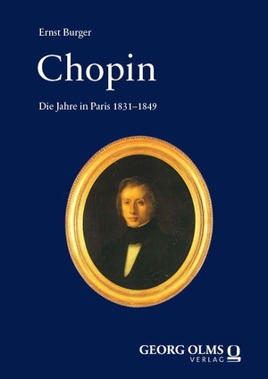 Burger, Ernst. Chopin - Die Jahre in Paris 1831-1849. Georg Olms Verlag, 2026.