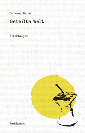 Hieber, Simone. Geteilte Welt. Thelem Universitätsverlag, 2023.