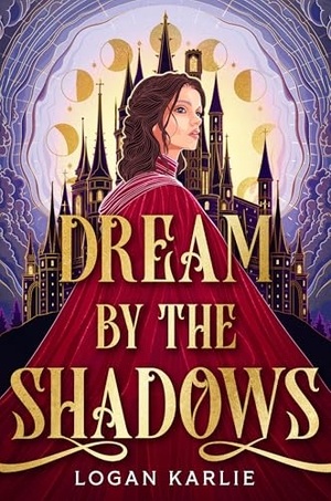 Karlie, Logan. Dream by the Shadows. Little, Brown Books for Young Readers, 2026.