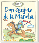 Quien Es Don Quijote de La Mancha