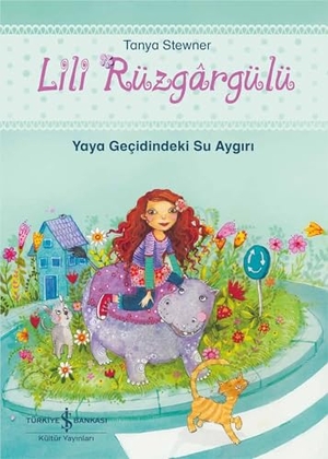 Stewner, Tanya / Florentine Prechtel. Lili Rüzgargülü - Yaya Gecidindeki Su Aygiri. Türkiye Is Bankasi Kültür Yayinlari, 2025.