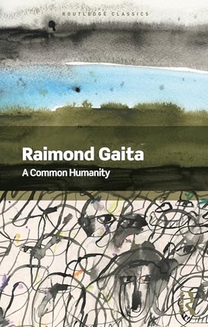 Gaita, Raimond. Common Humanity - Thinking About Love and Truth and Justice. Routledge, 2025.