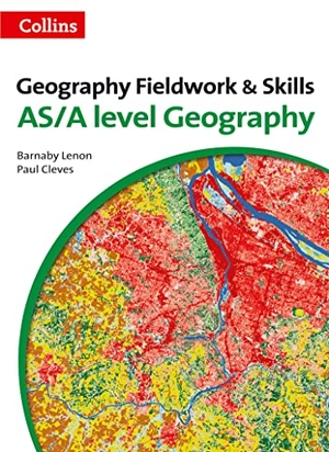 Lenon, Barnaby / Paul Cleves. A Level Geography Fieldwork & Skills. HarperCollins Publishers, 2015.