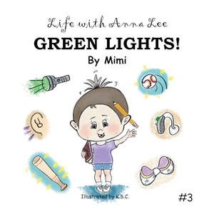 Mimi. Life with Anna Lee - Green Lights!. Author Solutions Inc, 2021.