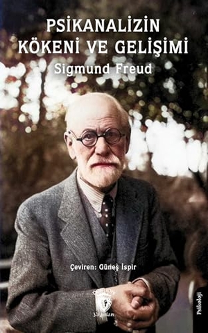 Freud, Sigmund. Psikanalizin Kökeni ve Gelisimi. Dorlion Yayinevi, 2024.