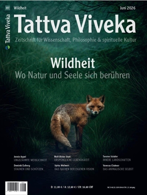 Appel, Jennie / Storl, Wolf-Dieter et al. Tattva Viveka 107 - Wildheit - Wo Natur und Seele sich berühren. Windpferd Verlagsges. mbH, 2026.