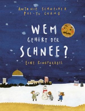 Antonie Schneider / Pei-Yu Chang. Wem gehört der Schnee? - eine Ringparabel. NordSüd Verlag, 2019.