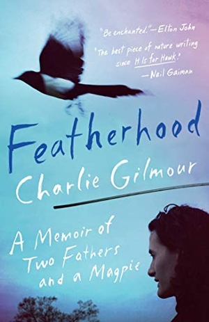 Gilmour, Charlie. Featherhood - A Memoir of Two Fathers and a Magpie. Scribner Book Company, 2021.