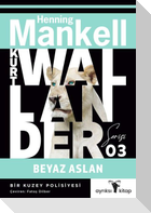 Kurt Wallander Serisi 3 - Beyaz Aslan