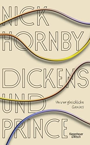 Hornby, Nick. Dickens und Prince - Unvergleichliche Genies. Kiepenheuer & Witsch GmbH, 2023.