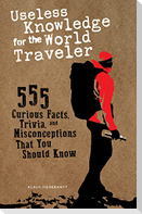Useless Knowledge for the World Traveler