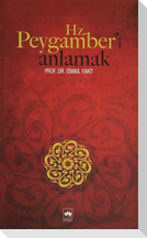 Hz. Peygamberi Anlamak