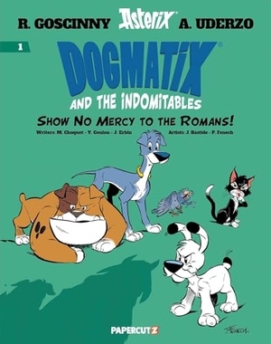 Erbin, Jerome / Choquet, Matthieu et al. Dogmatix and the Indomitables Vol. 1 - Show No Mercy to the Romans!. Papercutz, 2024.