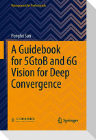 A Guidebook for 5GtoB and 6G Vision for Deep Convergence
