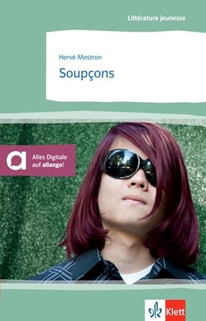 Mestron, Hervé. Soupçons - Schulausgabe für das Niveau B2. Französischer Originaltext mit Annotationen. Klett Sprachen GmbH, 2015.