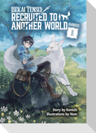 Isekai Tensei: Recruited to Another World: Omnibus 1 (Light Novel)