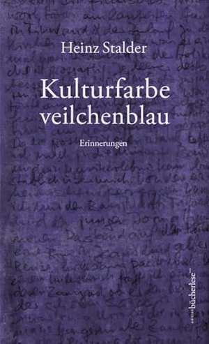 Stalder, Heinz. Veilchenblau - Erzählungen. edition bücherlese GmbH, 2024.
